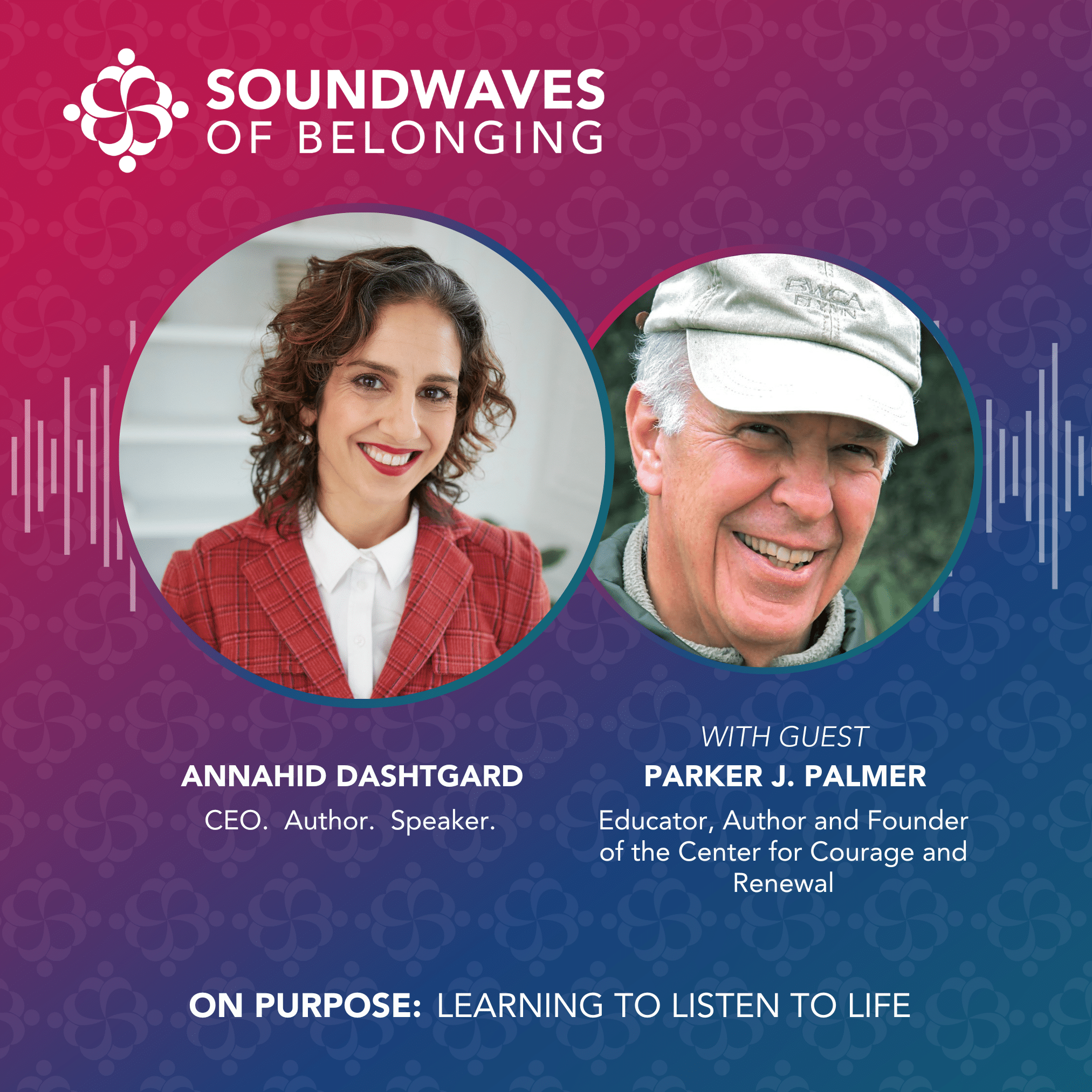 Annahid Dashtgard and Parker Palmer on Soundwaves of Belonging podcast.